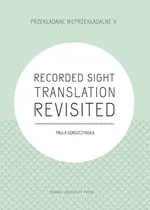 Recorded Sight Translation Revisited - Paula Gorszczyńska