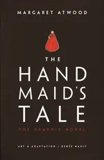 The Handmaid's Tale The Graphic Novel - Margaret Atwood