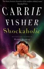 Shockaholic - Carrie Fisher