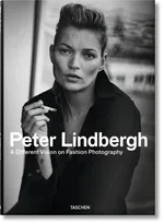 Peter Lindbergh. A Different Vision on Fashion Photography - Peter Lindbergh
