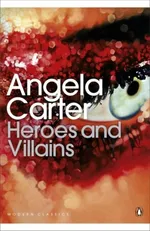 Heroes and Villains - Angela Carter