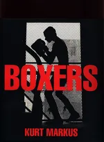 Kurt Markus: Boxers - Kurt Markus