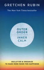 Outer Order Inner Calm - Gretchen Rubin