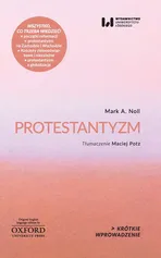 Protestantyzm - Noll Mark A.