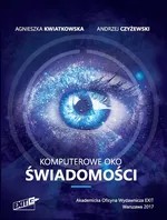 Komputerowe oko świadomości - Andrzej Czyżewski