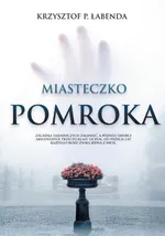 Miasteczko Pomroka - Łabenda Krzysztof P.
