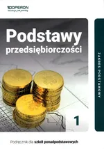 Podstawy przedsiębiorczości 1 Podręcznik Zakres podstawowy - Jarosław Korba