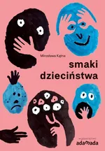 Smaki dzieciństwa - Mirosława Kątna