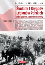 Śladami I Brygady Legionów Polskich - Sala Bartłomiej Grzegorz