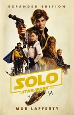 Solo: A Star Wars Story - Mur Lafferty