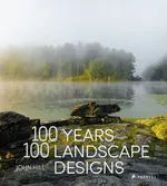 100 Years, 100 Landscape Designs - John Hill