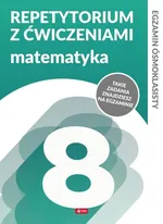 Egzamin ósmoklasisty Repetytorium z ćwiczeniami Matematyka - Renata Morawiec