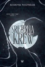 Srebrna Krew - Katarzyna Pieczykolan