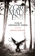 Zgromadzenie Tom 2 Odnaleźć siebie - Joanna Jarczyk