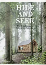 Hide and Seek The Architecture of Cabins and Hide-Outs