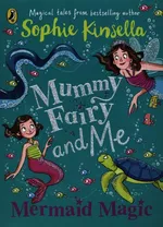 Mummy Fairy and Me Mermaid Magic - Sophie Kinsella