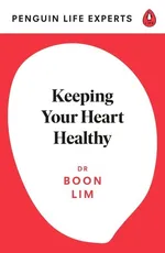Keeping Your Heart Healthy - Boon Lim