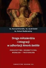 Droga miłosierdzia i integracji w adhortacji Amoris laetitia