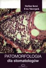 Patomorfologia dla stomatologów - Stefan Kruś
