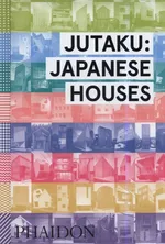 Jutaku: Japanese Houses - Naomi Pollock