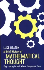 A Brief History of Mathematical Thought - Luke Heaton