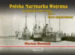 Polska Marynarka Wojenna w fotografii Tom 1 - Mariusz Borowiak