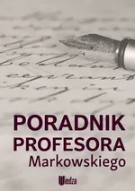 Poradnik profesora Markowskiego - A. Markowski