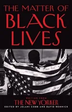 The Matter of Black Lives - David Remnick