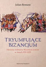 Tryumfujące Bizancjum - Romane Julian