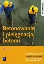 Betonowanie i pielęgnacja betonu Podręcznik - Mirosław Kozłowski