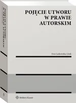 Pojęcie utworu w prawie autorskim - Ewa Laskowska-Litak