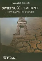 Świetność i zmierzch cywilizacji w Europie - Krzysztof Jezierski