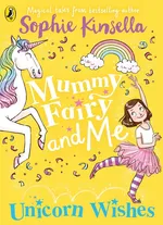 Mummy Fairy and Me Unicorn Wishes - Sophie Kinsella