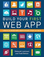 Build Your First Web App - Deborah Levinson