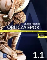 Oblicza epok 1.1 Język polski Podręcznik Zakres podstawowy i rozszerzony - Dariusz Chemperek