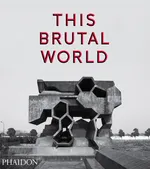 This Brutal World - Peter Chadwick