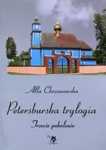 Petersburska trylogia Trzecie pokolenie - ALLA CHRZANOWSKA