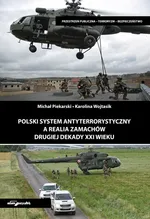 Polski system antyterrorystyczny a realia zamachów drugiej dekady XXI wieku - Michał Piekarski