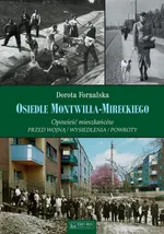 Osiedle Montwiłła-Mireckiego - Dorota Fornalska