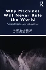 Why Machines Will Never Rule the World - Jobst Landgrebe