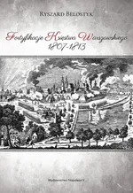 Fortyfikacje Księstwa Warszawskiego 1807-1813 - Ryszard Belostyk