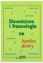 Słownictwo i frazeologia na bardzo dobry - Barbara Gierymska