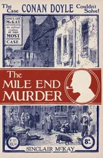 The Mile End Murder - Sinclair McKay