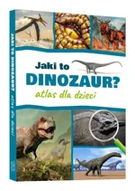 Jaki to dinozaur Atlas dla dzieci - Przemysław Rudź