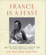 France is a Feast - Alex Prud'Homme