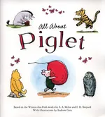 Winnie-The-Pooh: All About Piglet - Andrew Grey