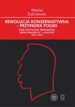 Rewolucja konserwatywna - przypadek polski - Maciej Zakrzewski