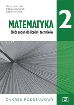 Matematyka 2 Zbiór zadań Zakres podstawowy - Elżbieta Kurczab