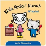 Kicia Kocia i Nunuś W kuchni - Anita Głowińska