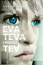 Eva Teva i więcej Tev - Kathryn Evans
